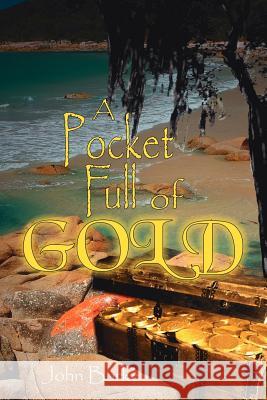 A Pocket Full of Gold John Burke 9781425916107 Authorhouse - książka