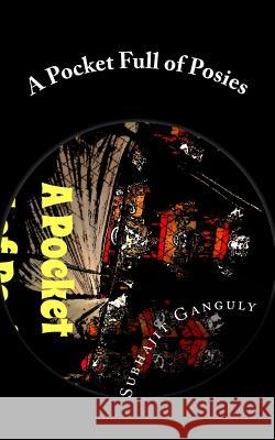 A Pocket Full of Posies Subhajit Ganguly 9781505729511 Createspace - książka