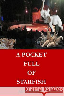 A Pocket full of Starfish Pearce, Mike 9781725536845 Createspace Independent Publishing Platform - książka