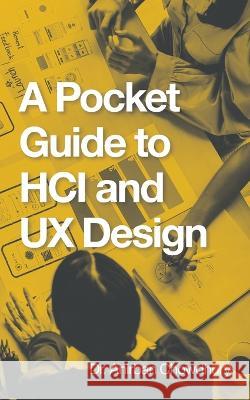 A Pocket Guide to Hci and Ux Design Anirban Chowdhury 9781543707663 Partridge Publishing India - książka