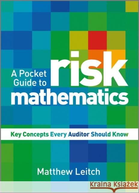 A Pocket Guide to Risk Mathematics: Key Concepts Every Auditor Should Know Leitch, Matthew 9780470710524 John Wiley & Sons - książka