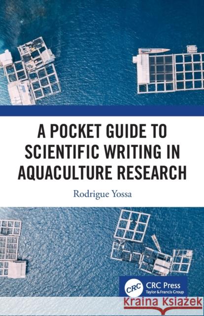 A Pocket Guide to Scientific Writing in Aquaculture Research Rodrigue Yossa 9780367338879 CRC Press - książka