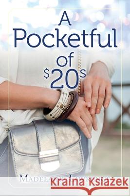 A Pocketful of $20s Madelaine Lawrence 9781649905437 Palmetto Publishing - książka