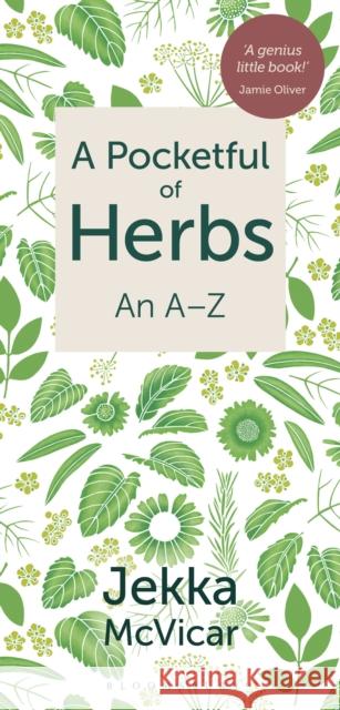 A Pocketful of Herbs: An A-Z Jekka McVicar   9781472959478 Bloomsbury Publishing PLC - książka