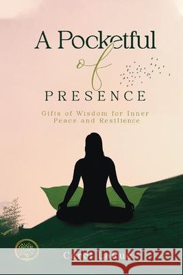 A Pocketful of Presence Carol Larue 9780983507017 Amazon Publishers Online - książka