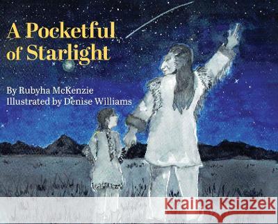 A Pocketful of Starlight Rubyha McKenzie Denise Williams 9781778159404 FriesenPress - książka