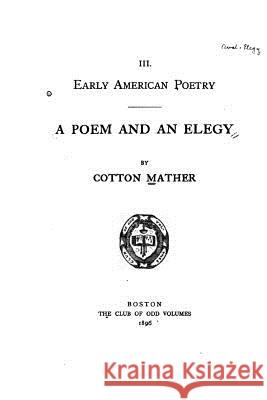 A Poem and an Elegy Cotton Mather 9781523894666 Createspace Independent Publishing Platform - książka