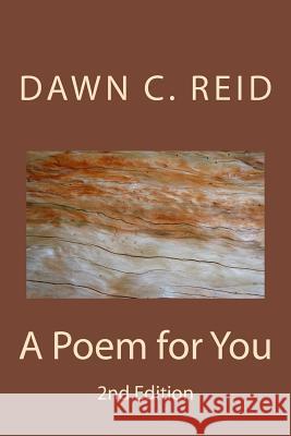 A Poem for You: Excerpts From One Life Reid, Dawn C. 9781517251413 Createspace - książka