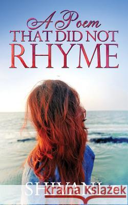 A Poem That Did Not Rhyme Shivani 9781684660414 Notion Press - książka