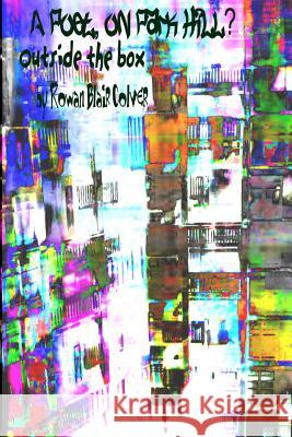 A Poet, On Park Hill? Outside The Box: Black and White Edition Colver, Rowan Blair 9781494284305 Createspace - książka