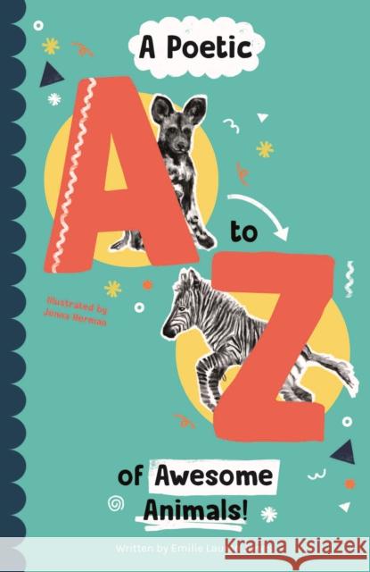 A Poetic A-Z of Awesome Animals! Emilie Lauren Jones 9781919614878 Caboodle Books Limited - książka