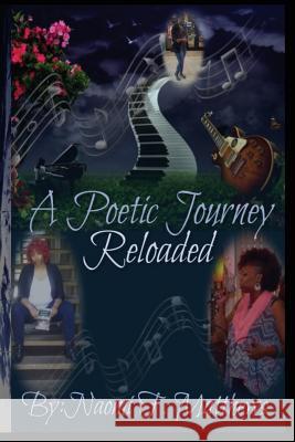 A Poetic Journey: Reloaded Naomi Freespirit Matthews Don Mitchell 9781530120680 Createspace Independent Publishing Platform - książka
