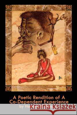 A Poetic Rendition of a Codependent Experience Howard E., Jr. Sims 9780759634404 Authorhouse - książka