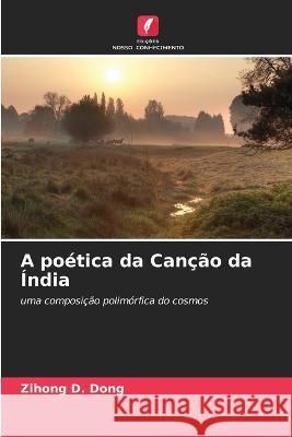 A poetica da Cancao da India Zihong D Dong   9786205789940 Edicoes Nosso Conhecimento - książka