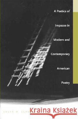 A Poetics of Impasse in Modern and Contemporary American Poetry Susan M. Schultz 9780817351984 University Alabama Press - książka