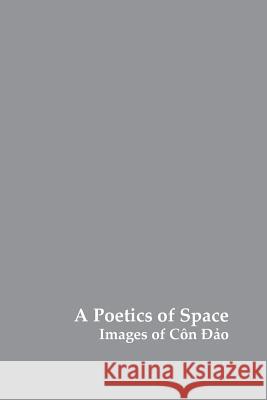 A Poetics of Space: Images of Con Dao Fox, Charles 9780957147027 Pavement Books - książka