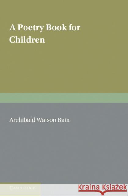 A Poetry Book for Children A. Watson Bain 9781107661479 Cambridge University Press - książka