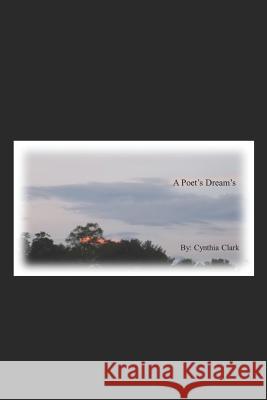 A Poet's Dream's Cynthia F. Clark 9781798522943 Independently Published - książka