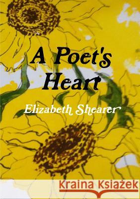 A Poet's Heart Elizabeth Shearer 9781326739447 Lulu.com - książka