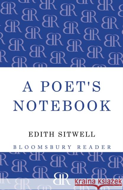 A Poet's Notebook Edith Sitwell 9781448200269 Bloomsbury Publishing PLC - książka