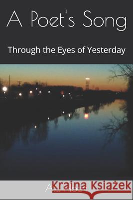 A Poet's Song: Through the Eyes of Yesterday Amanda Hoch 9781097218554 Independently Published - książka