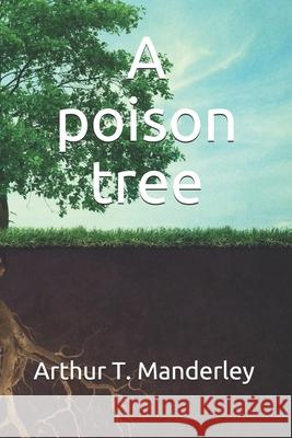 A poison tree Arthur Tristan Manderley 9781086145755 Independently Published - książka