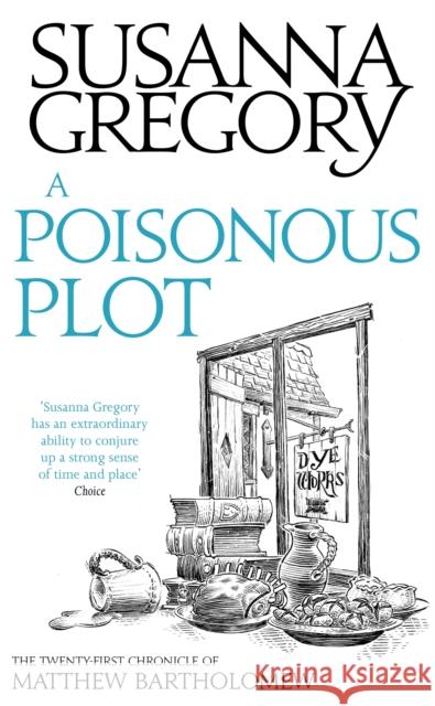 A Poisonous Plot: The Twenty First Chronicle of Matthew Bartholomew Susanna Gregory 9780751549782 Little, Brown Book Group - książka