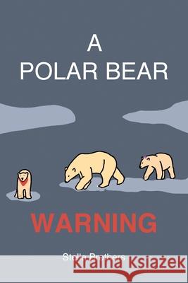 A Polar Bear Warning Stella Jane Brothers 9781662961441 Gatekeeper Press - książka