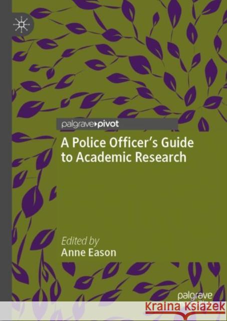 A Police Officer’s Guide to Academic Research Anne Eason 9783031192852 Palgrave MacMillan - książka