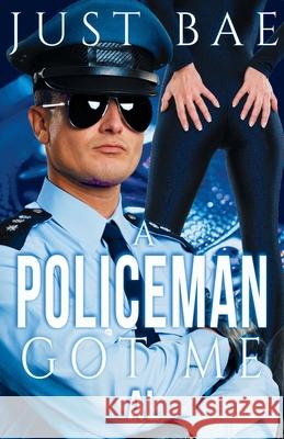A Policeman Got Me: Al Just Bae 9781925988536 Eric Reese - książka