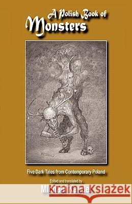 A Polish Book of Monsters Michael Kandel 9780940962705 Piasa Books - książka