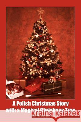 A Polish Christmas Story with a Magical Christmas Tree Jean Marie 9781420828887 Authorhouse - książka