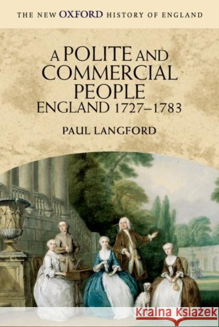 A Polite and Commercial People: England 1727-1783 Langford, Paul 9780192852533  - książka