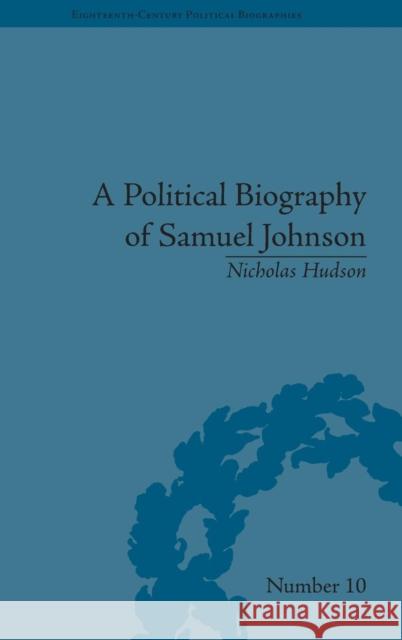 A Political Biography of Samuel Johnson Nicholas Hudson   9781848930827 Pickering & Chatto (Publishers) Ltd - książka