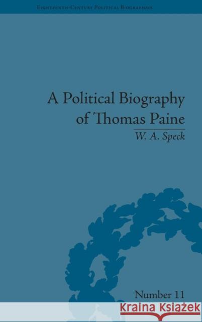 A Political Biography of Thomas Paine WA Speck 9781848930957  - książka