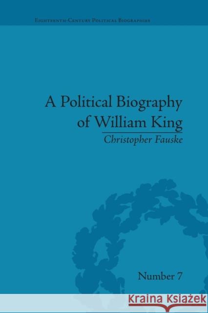 A Political Biography of William King Christopher Fauske   9781138661202 Taylor and Francis - książka