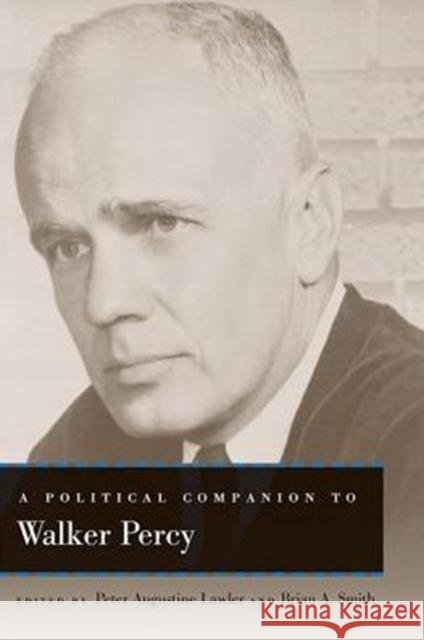 A Political Companion to Walker Percy Peter Augustine Lawler Brian A. Smith 9780813147420 University Press of Kentucky - książka