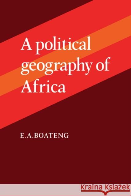 A Political Geography of Africa E. A. Boateng 9780521292696 Cambridge University Press - książka