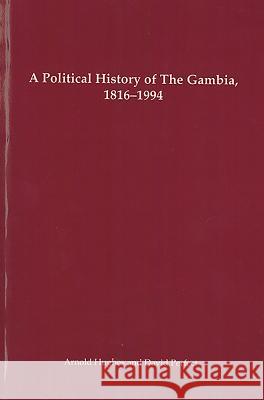 A Political History of the Gambia, 1816-1994 Arnold Hughes David Perfect 9781580461269 University of Rochester Press - książka