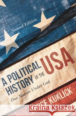 A Political History of the USA: One Nation Under God Bruce Kuklick 9781352007282 Red Globe Press - książka