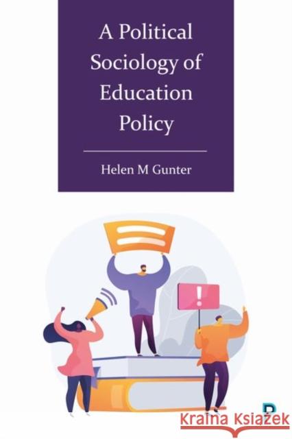 A Political Sociology of Education Policy Helen (University of Manchester) Gunter 9781447363330 Bristol University Press - książka