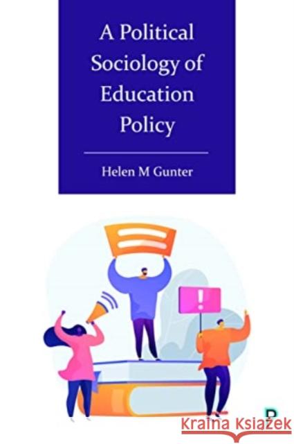 A Political Sociology of Education Policy Helen (University of Manchester) Gunter 9781447363347 Bristol University Press - książka