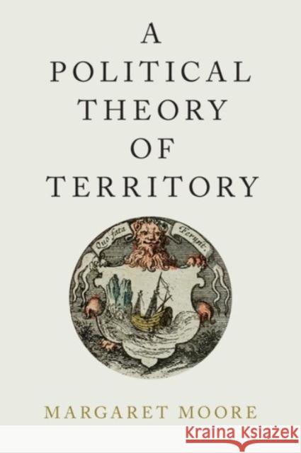 A Political Theory of Territory Margaret Moore 9780190222246 Oxford University Press, USA - książka