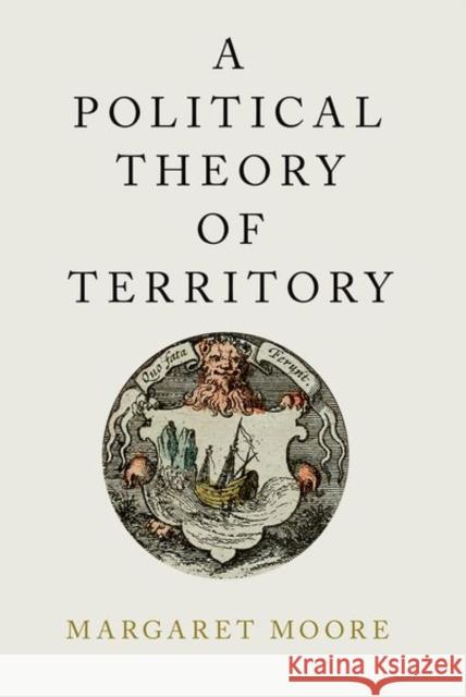 A Political Theory of Territory Margaret Moore 9780190845797 Oxford University Press, USA - książka