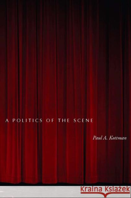 A Politics of the Scene Paul A. Kottman 9780804758345 Stanford University Press - książka