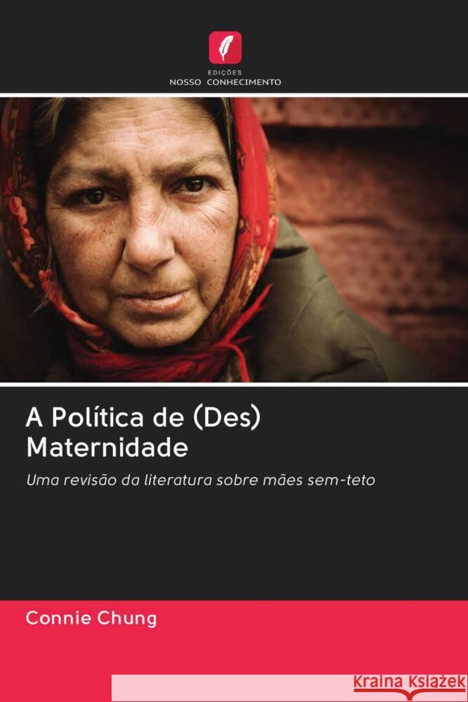 A Política de (Des) Maternidade Chung, Connie 9786203018554 Edicoes Nosso Conhecimento - książka