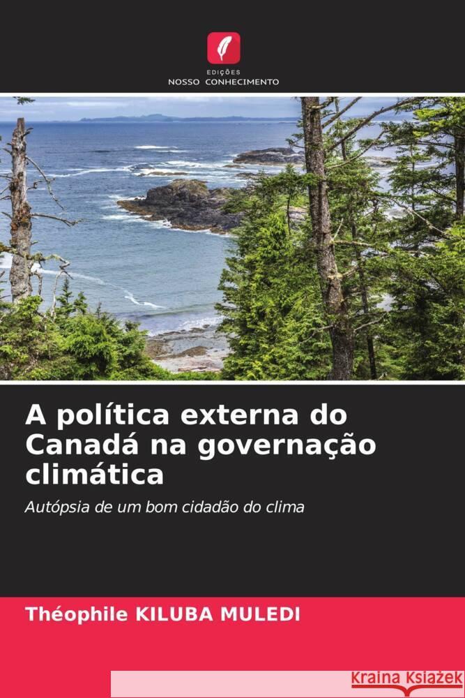 A pol?tica externa do Canad? na governa??o clim?tica Th?ophile Kilub 9786207215461 Edicoes Nosso Conhecimento - książka