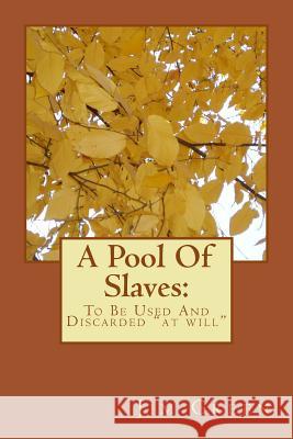 A Pool Of Slaves: To Be Used And Discarded 