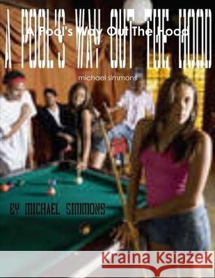 A Pool's Way Out The Hood Michael Simmons 9781300914044 Lulu.com - książka