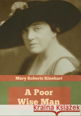 A Poor Wise Man Mary Roberts Rinehart 9781644393239 Indoeuropeanpublishing.com - książka